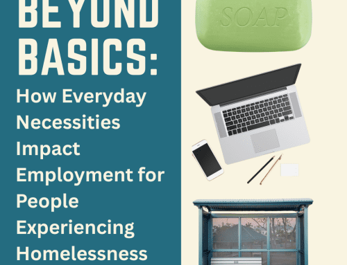 Beyond Basics: How Everyday Necessities Impact Employment for People Experiencing Homelessness