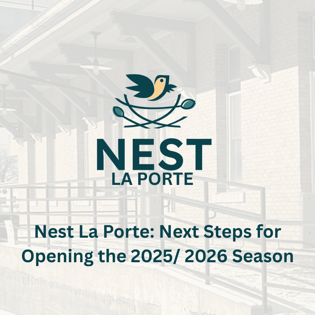 Nest La Porte Next Steps for Opening the 2025 2026 Season